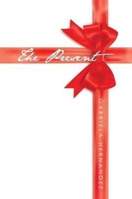 The Present by Hernandez, Gabriela