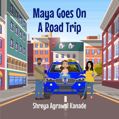 Maya goes on a road trip by Kanade, Shreya Agrawal