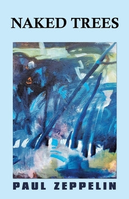 Naked Trees by Zeppelin, Paul