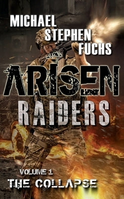 Arisen: Raiders, Volume 1 - The Collapse by Fuchs, Michael Stephen