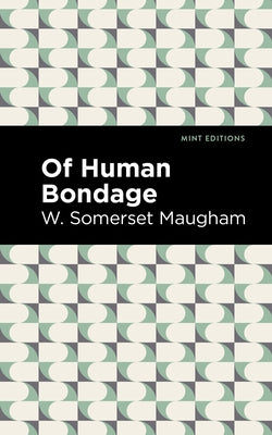 Of Human Bondage by Maugham, W. Somerset