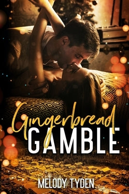Gingerbread Gamble by Tyden, Melody
