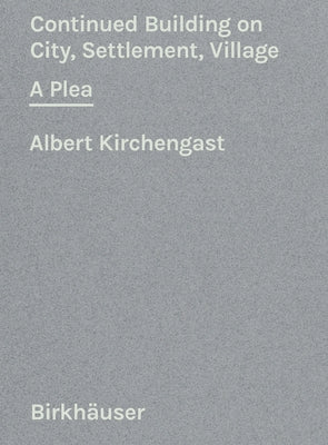 Continued Building on City, Settlement, Village: A Plea by Kirchengast, Albert