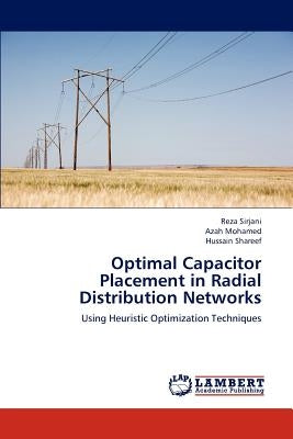 Optimal Capacitor Placement in Radial Distribution Networks by Sirjani Reza