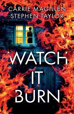 Watch It Burn by Magillen, Carrie