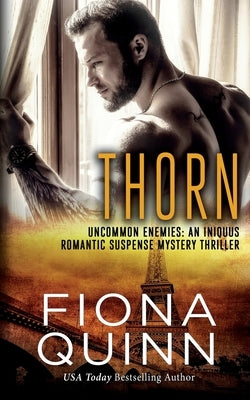 Thorn: An Iniquus Romantic Suspense Mystery Thriller by Quinn, Fiona