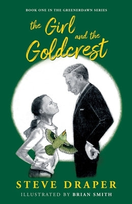 The Girl and the Goldcrest by Draper, Steve