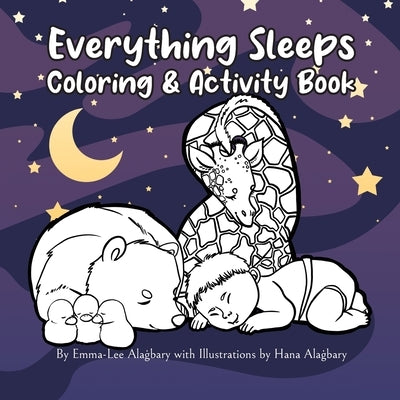Everything Sleeps Coloring & Activity Book by Alaġbary, Emma-Lee