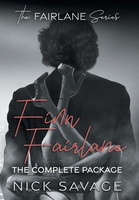 Finn Fairlane: The Complete Package by Savage, Nick