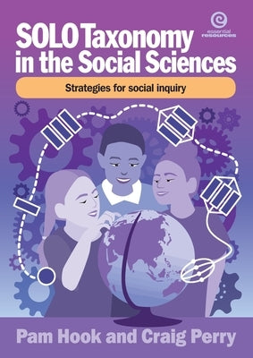 SOLO Taxonomy in the Social Sciences: Strategies for thinking like a social scientist by Hook, Pamam