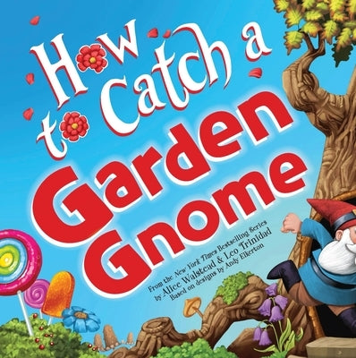 How to Catch a Garden Gnome by Walstead, Alice