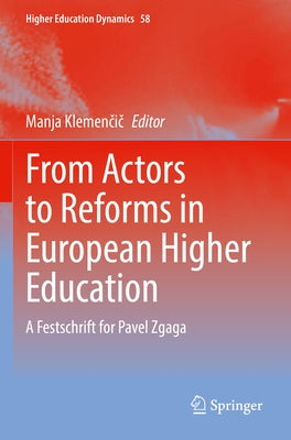 From Actors to Reforms in European Higher Education: A Festschrift for Pavel Zgaga by Klemenčič, Manja