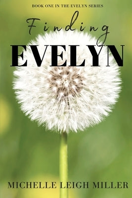 Finding Evelyn by Miller, Michelle Leigh