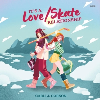 It's a Love/Skate Relationship by Corson, Carli J.