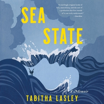 Sea State: A Memoir by Lasley, Tabitha
