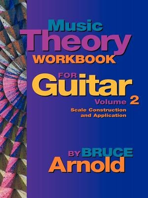 Music Theory Workbook for Guitar Volume Two by Arnold, Bruce