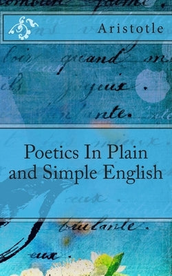 Poetics In Plain and Simple English by Bookcaps