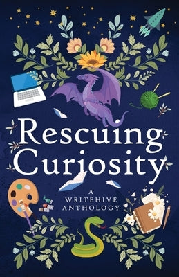 Rescuing Curiosity: A WriteHive Anthology by Manzano, Justine