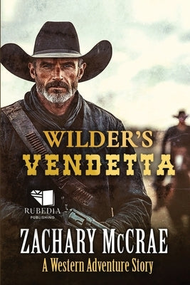 Wilder's Vendetta: A Classic Western Adventure by McCrae, Zachary
