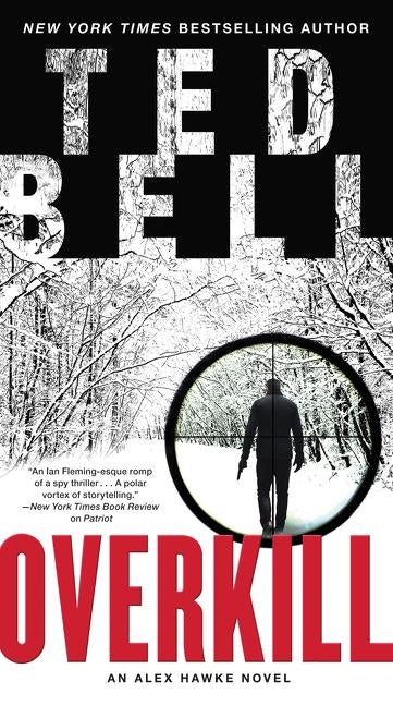 Overkill: An Alex Hawke Novel by Bell, Ted