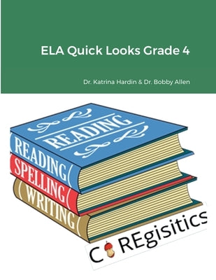 ELA Quick Looks Grade 4 by Hardin, Katrina