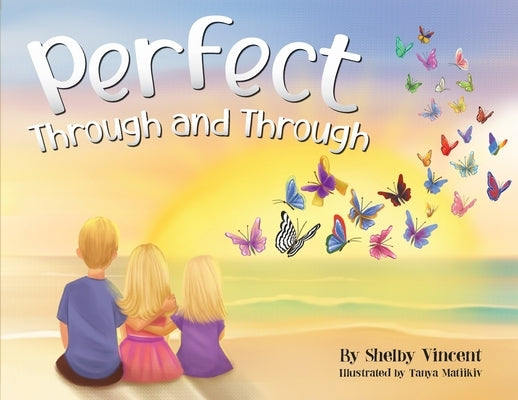 Perfect Through and Through by Vincent, Shelby