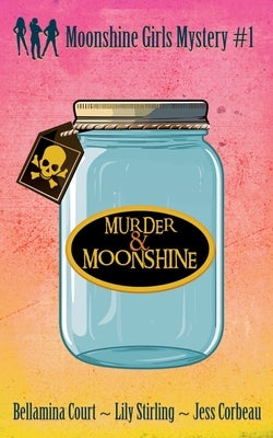Murder & Moonshine by Stirling, Lily