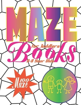 Maze Books For Toddlers 5-8 Year Olds: Interactive Toddler-Friendly Mazes for Ages 5 to 8 by Prokasoni, Kss