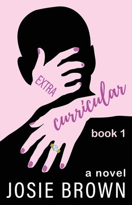 Extracurricular - Book 1 by Brown, Josie
