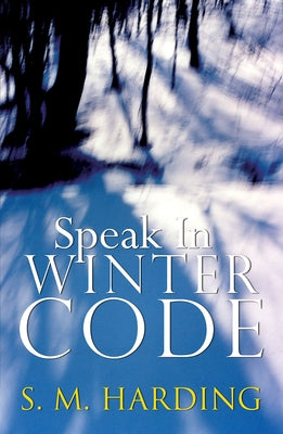 Speak in Winter Code by Harding, S. M.