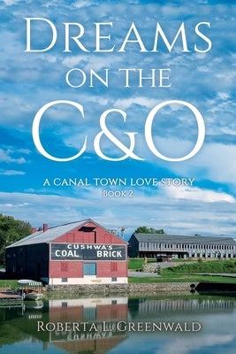 Dreams On The C&O by Greenwald, Roberta L.