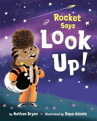Rocket Says Look Up! by Bryon, Nathan