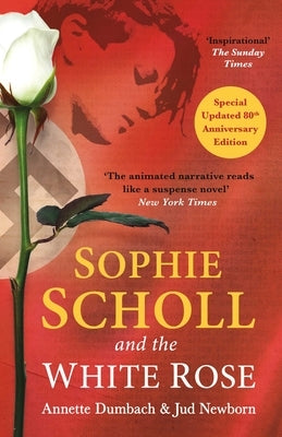 Sophie Scholl and the White Rose by Dumbach, Annette