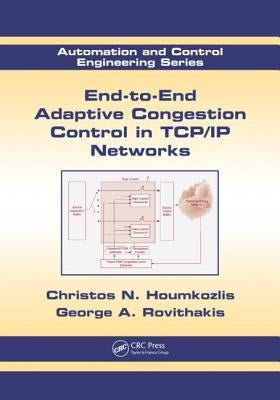 End-To-End Adaptive Congestion Control in TCP/IP Networks by Houmkozlis, Christos N.