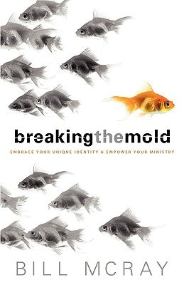 Breaking the Mold by McRay, Bill