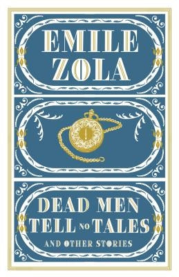Dead Men Tell No Tales and Other Stories by Zola, Émile