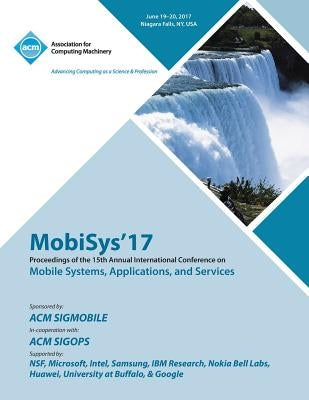 MobiSys'17: The 15th Annual International Conference on Mobile Systems, Applications, and Services by Mobisys'17 Conference Committee