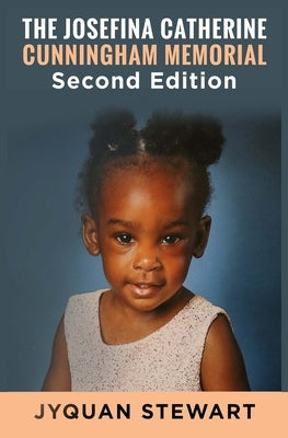 The Josefina Catherine Cunningham Memorial Second Edition by Stewart, Jyquan