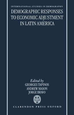 Demographic Responses to Economic Adjustment in Latin America by Tapinos, Georges
