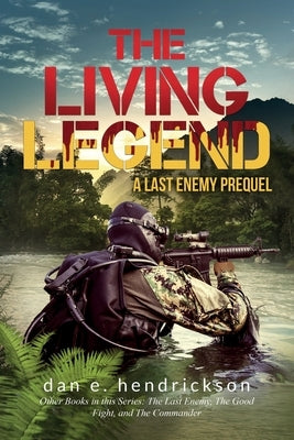 The Living Legend by Hendrickson, Dan E.