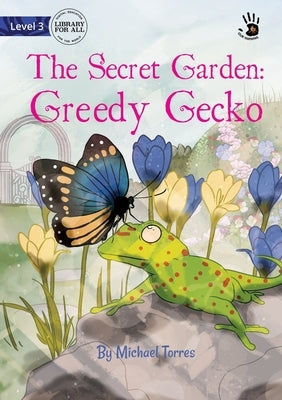 Our Yarning - The Secret Garden: Greedy Gecko by Torres, Michael