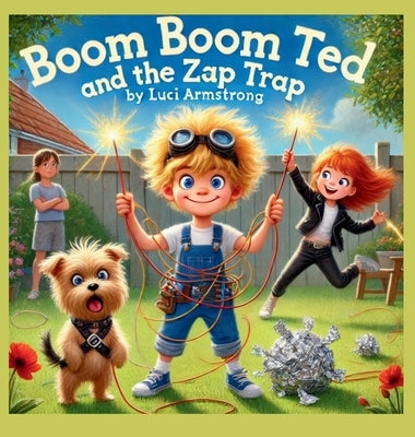 Boom Boom Ted and the Zap Trap by Armstrong, Luci