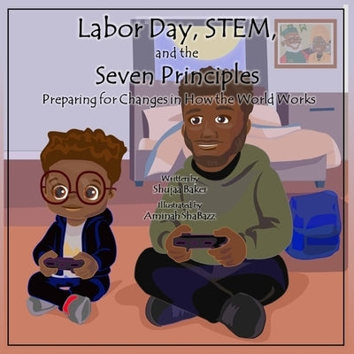 Labor Day, STEM and the Seven Principles by Baker, Harold Shujaa