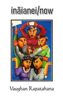 ināianei/now by Rapatahana, Vaughan