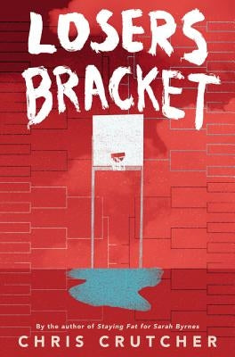 Losers Bracket by Crutcher, Chris