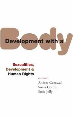 Development with a Body: Sexuality, Human Rights and Development by Cornwall, Andrea