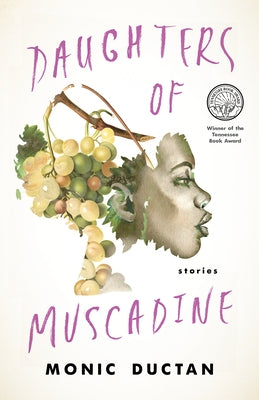 Daughters of Muscadine: Stories by Ductan, Monic