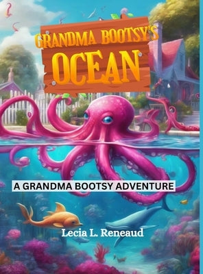 Grandma Bootsy's Ocean by Reneaud, Lecia L.
