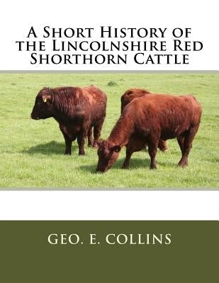 A Short History of the Lincolnshire Red Shorthorn Cattle by Chambers, Jackson