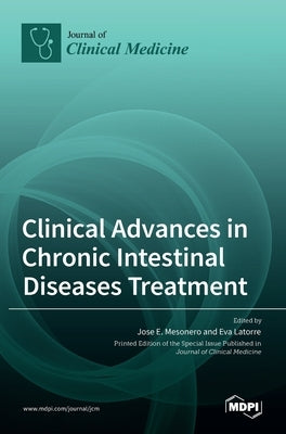 Clinical Advances in Chronic Intestinal Diseases Treatment by E. Mesonero, Jose